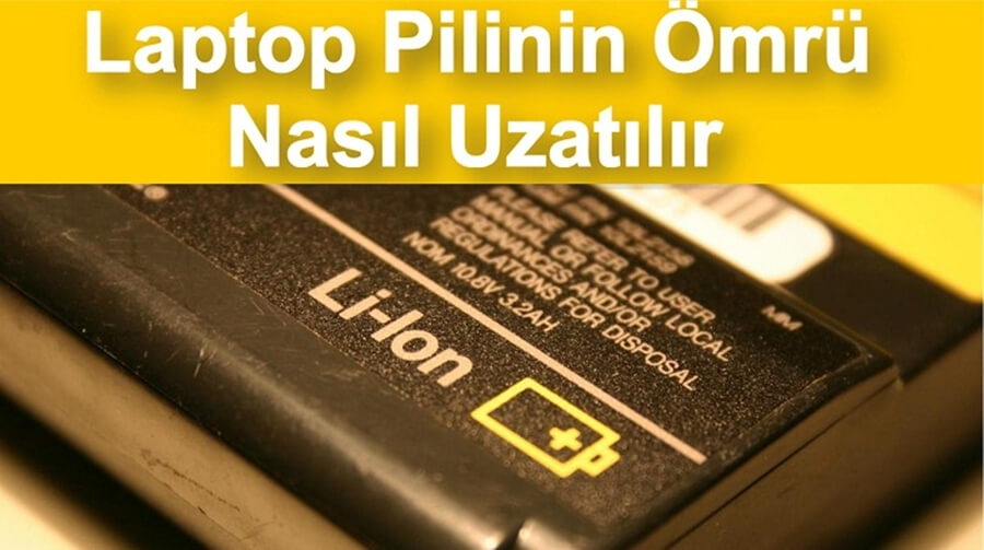 Laptop’ınızın Pil Ömrünü Uzatın